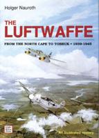 The Luftwaffe, from the North Cape to Tobruk, 1939-1945