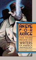 An Eye for Justice: The Third Privite Eye Writers of America Anthology