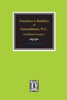 (Guilford County) Founders and Builders of Greensboro, North Carolina, 1808-1908.