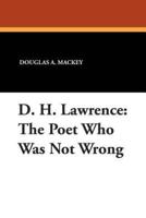 D. H. Lawrence: The Poet Who Was Not Wrong