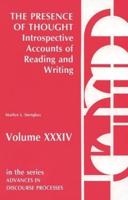 The Presence of Thought--Introspective Accounts of Reading and Writing: Introspective Accounts of Reading and Writing