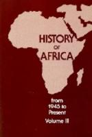 History of Africa v. 3; 1945 to the Present