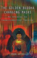The Golden Buddha Changing Masks