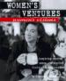 Women's Ventures, Women's Visions