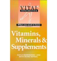 What You Need to Know About Vitamins, Minerals & Supplements