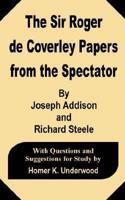 The Sir Roger De Coverley Papers from the Spectator, The