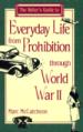 The Writer's Guide to Everyday Life from Prohibition Through World War II