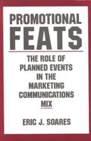 Promotional Feats: The Role of Planned Events in the Marketing Communications Mix