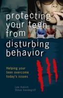 Protecting Your Teen from Disturbing Behavior