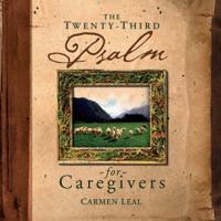 The Twenty-Third Psalm for Caregivers