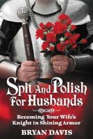 Spit and Polish for Husbands