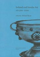Ireland and Insular Art, A.D. 500-1200