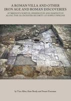 A Roman Villa and Other Iron Age and Roman Discoveries at Bredon's Norton, Fiddington and Pamington Along the Gloucester Security of Supply Pipeline