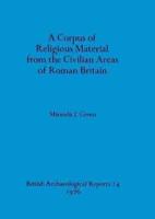 A Corpus of Religious Material from the Civilian Areas of Roman Britain