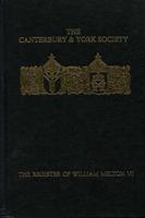 The Register of William Melton, Archbishop of York, 1317-1340. Volume 6