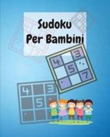Sudoku Per Bambini: Una raccolta di puzzle di Sudoku che comprende puzzle 4x4 e 6x6   Dal principiante all'intermedio   Introduci gradualmente i bambini al Sudoku e accresci le abilità logiche!