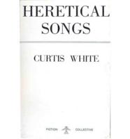 Heretical Songs