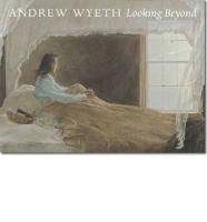 Andrew Wyeth - Looking Beyond