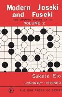 Modern Joseki and Fuseki, Vol. 2: The Opening Theory of Go