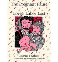 The Pregnant Pause, or, Love's Labor Lost