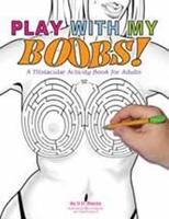 Play With My Boobs!