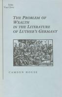 The Problem of Wealth in the Literature of Luther's Germany