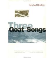 Three Goat Songs