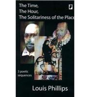 The Time, the Hour, the Solitariness of the Place