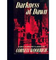 Darkness at Dawn