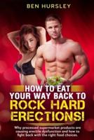 How To Eat Your Way Back To Rock Hard Erections