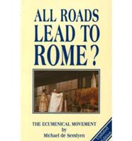 All Roads Lead to Rome?