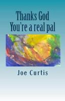 Thanks God: You're a real pal