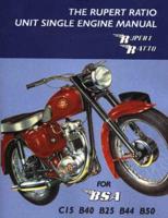 The Rupert Ratio Unit Single Engine Manual for BSA C15 B25 B40 B44 B50