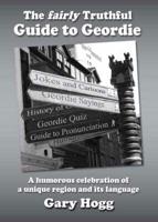 The Fairly Truthful Guide to Geordie