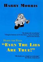 Harry the Polis "Even the Lies Are True"