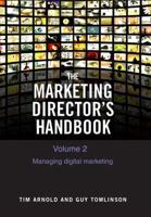 The Marketing Director's Handbook. Volume 2 Managing Digital Marketing