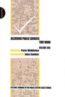 Delivering Public Services That Work. Volume One Systems Thinking in the Public Sector