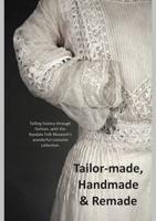 'Tailor-Made, Handmade & Remade'