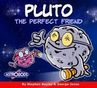 Pluto the Perfect Friend