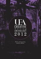 UEA Creative Writing Prose Anthology 2012