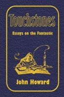 Touchstones: Essays on the Fantastic
