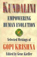 Kundalini: Selected Writings of Gori Krishna