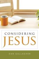 Considering Jesus