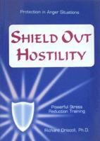 Shield Out Hostility: Healthy Protection Against Emotional Assault