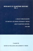 A Select Bibliography of British and Irish University Theses About Maritime History, 1792-1990