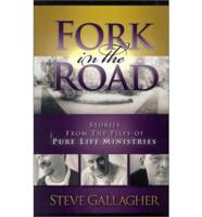 Fork in the Road: Stories from the Files of Pure Life Ministries