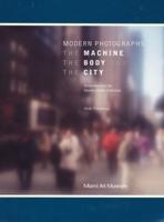 Modern Photographs: The Machine, the Body and the City