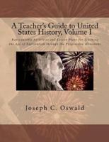 A Teacher's Guide to United States History, Volume I