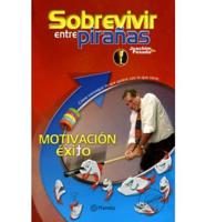 Sobrevivir Entre Piranas Motivacion Para El Exito / Surviving Among Piranhas : Motivation For Success