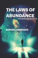 The Laws of Abundance: The Only Guide To Manifestation You Will Ever Need